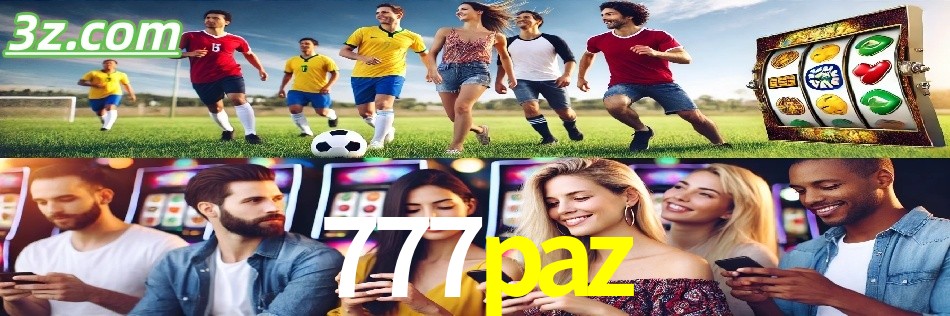 Por Que Escolher o 777paz?